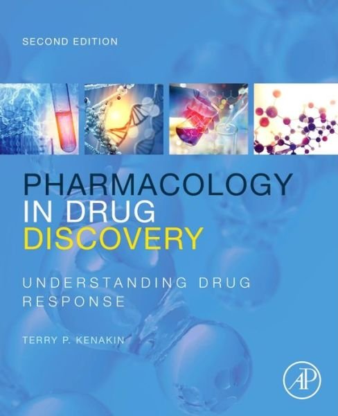 Cover for Kenakin, Terry (Professor of Pharmacology, The University of North Carolina School Of Medicine, Chapel Hill, NC, USA) · Pharmacology in Drug Discovery and Development: Understanding Drug Response (Taschenbuch) (2016)