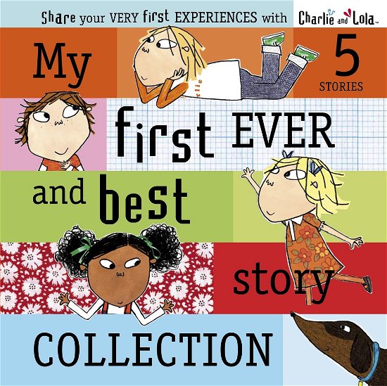 Cover for Lauren Child · Charlie and Lola: My First Ever and Best Story Collection - Charlie and Lola (Gebundenes Buch) (2010)