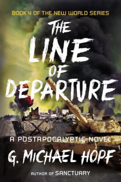 Cover for G. Michael Hopf · The Line of Departure: A Postapocalyptic Novel - The New World Series (Paperback Bog) (2015)