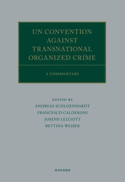 Cover for UN Convention against Transnational Organized Crime: A Commentary - Oxford Commentaries on International Law (Gebundenes Buch) (2023)