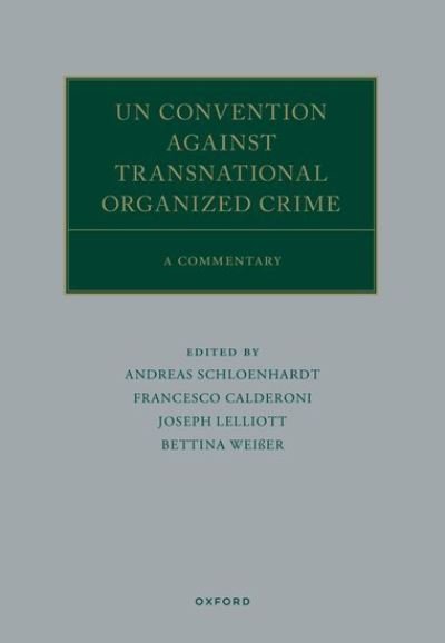 Cover for UN Convention against Transnational Organized Crime: A Commentary - Oxford Commentaries on International Law (Hardcover Book) (2023)