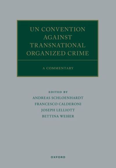 UN Convention against Transnational Organized Crime: A Commentary - Oxford Commentaries on International Law -  - Livres - Oxford University Press - 9780192847522 - 4 juillet 2023