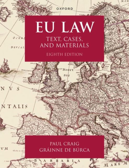 EU Law: Text, Cases, and Materials - Text, Cases, and Materials - Craig, Paul (Emeritus Professor of English Law, E meritus Professor of English Law, St John's College, Oxford) - Books - Oxford University Press - 9780198915522 - August 22, 2024