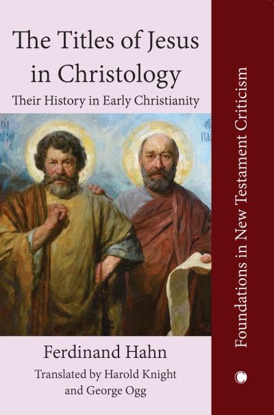 Cover for Ferdinand Hahn · The The Titles of Jesus in Christology: Their History in Early Christianity (Hardcover Book) (2022)