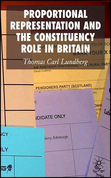 Cover for Thomas Carl Lundberg · Proportional Representation and the Constituency Role in Britain (Innbunden bok) (2007)