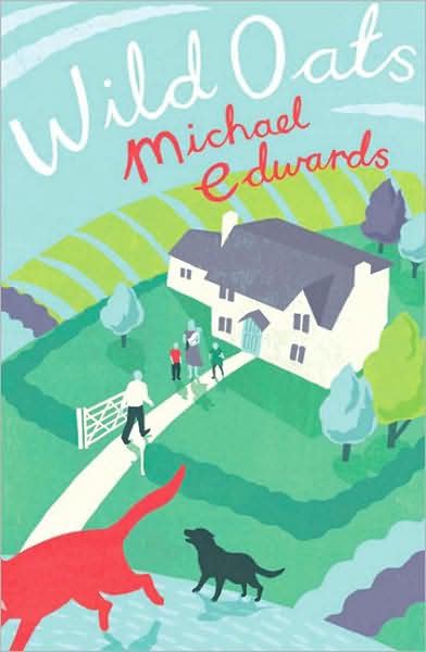 Cover for Michael Edwards · Wild Oats (Hardcover Book) (2009)