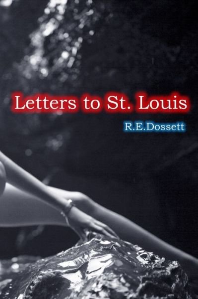 Cover for Rashid Dossett · Letters to St. Louis (Book) (2017)