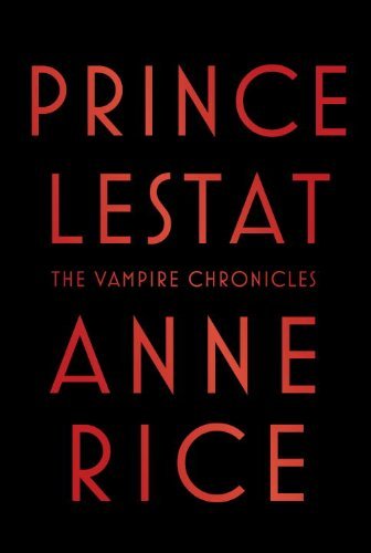 Cover for Anne Rice · Prince Lestat: the Vampire Chronicles (Hardcover bog) (2014)