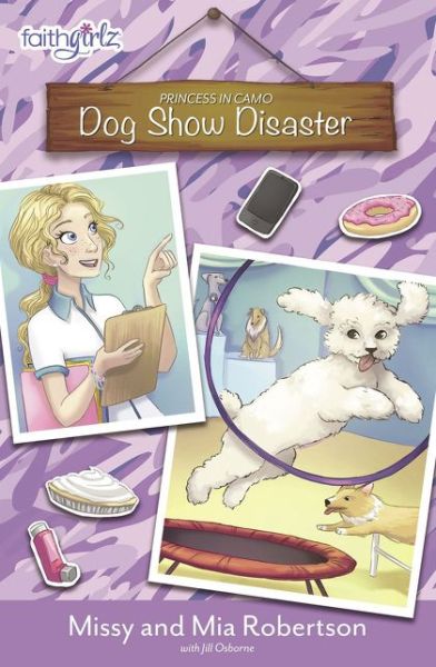 Cover for Missy Robertson · Dog Show Disaster - Faithgirlz / Princess in Camo (Paperback Book) (2018)