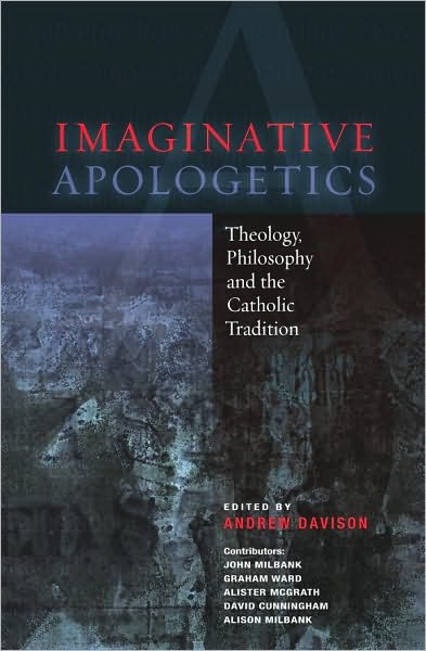 Cover for John Milbank · Imaginative Apologetics: Theology, Philosophy and the Catholic Tradition (Paperback Bog) (2011)