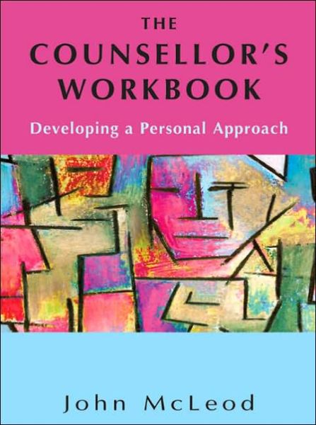 Counsellor's Workbook: Devloping a Personal Approach - John McLeod - Books - Open University Press - 9780335215522 - September 1, 2004