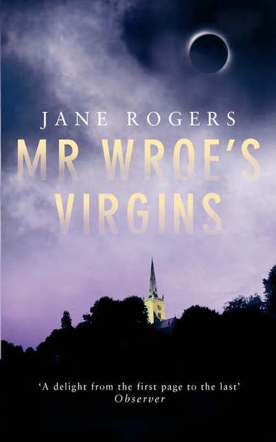 Cover for Jane Rogers · Mr Wroe's Virgins (Paperback Book) (2011)