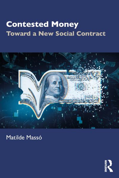 Cover for Masso, Matilde (University of A Coruna, Spain) · Contested Money: Toward a New Social Contract (Paperback Book) (2023)