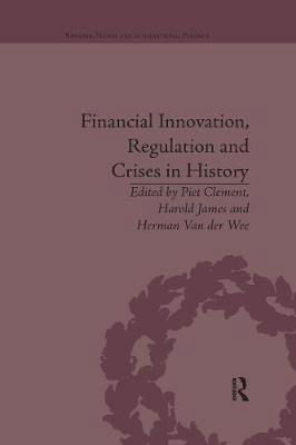 Cover for Harold James · Financial Innovation, Regulation and Crises in History - Banking, Money and International Finance (Paperback Book) (2020)