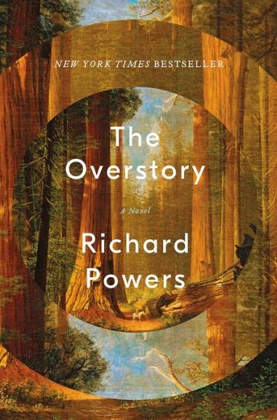 Cover for Richard Powers · The Overstory: A Novel (Hardcover Book) (2018)