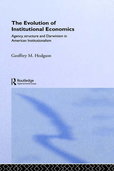 Cover for Hodgson, Geoffrey M (University of Hertfordshire, UK) · The Evolution of Institutional Economics - Economics as Social Theory (Hardcover Book) (2004)