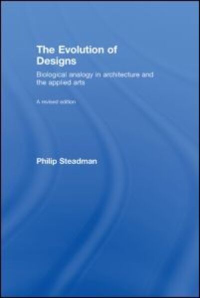 Cover for Philip Steadman · The Evolution of Designs: Biological Analogy in Architecture and the Applied Arts (Hardcover Book) (2008)