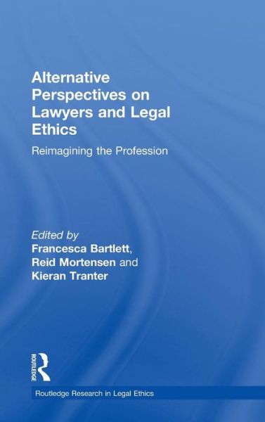 Cover for Reid Mortensen · Alternative Perspectives on Lawyers and Legal Ethics: Reimagining the Profession - Routledge Research in Legal Ethics (Hardcover Book) (2010)