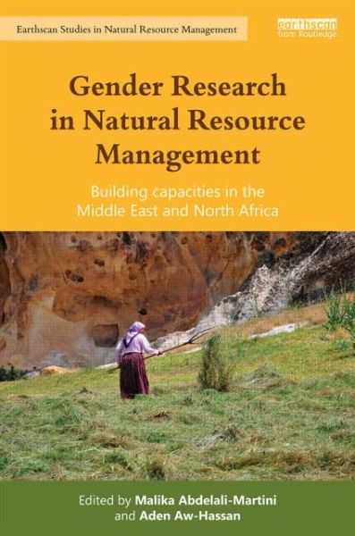 Cover for Malika Abdelali-martini · Gender Research in Natural Resource Management: Building Capacities in the Middle East and North Africa - Earthscan Studies in Natural Resource Management (Hardcover Book) (2013)