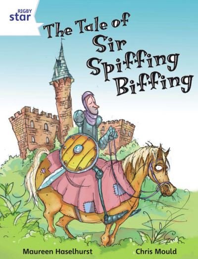 Cover for Maureen Haselhurst · Rigby Star Independent White Reader 3 The Tale of Sir Spiffing Biffing - STAR INDEPENDENT (Paperback Book) (2003)