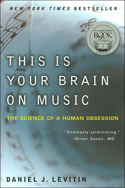 Cover for Daniel J. Levitin · This is Your Brain on Music: the Science of a Human Obsession (Paperback Book) [1 Reprint edition] (2007)