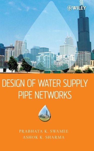 Cover for Prabhata K. Swamee · Design of Water Supply Pipe Networks (Gebundenes Buch) (2008)