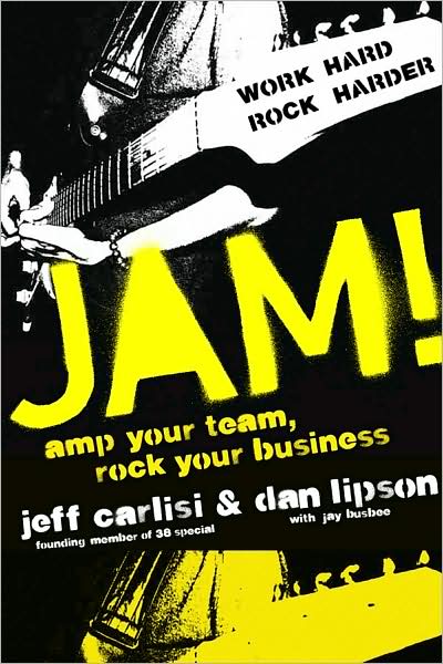 Cover for Jeff Carlisi · Jam! Amp Your Team, Rock Your Business (Hardcover Book) (2009)