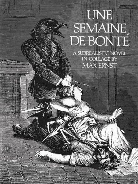 Cover for Max Ernst · Semaine De Bonte: A Surrealistic Novel in Collage - Dover Fine Art, History of Art (Paperback Book) (2000)