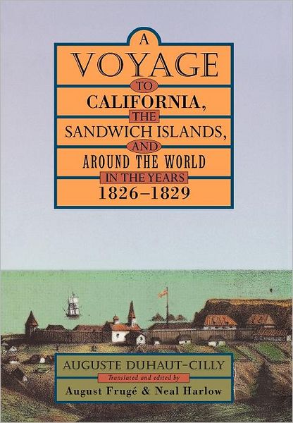 Cover for Auguste Duhaut-Cilly · A Voyage to California, the Sandwich Islands, and Around the World in the Years 1826–1829 (Hardcover Book) (1999)