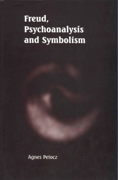 Cover for Petocz, Agnes (University of Western Sydney Macarthur) · Freud, Psychoanalysis and Symbolism (Hardcover Book) (1999)