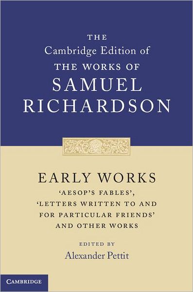 Cover for Samuel Richardson · Early Works: 'Aesop's Fables', 'Letters Written to and for Particular Friends' and Other Works - The Cambridge Edition of the Works of Samuel Richardson (Hardcover Book) (2011)