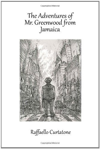 Cover for Raffaello Curtatone · The Adventures of Mr. Greenwood from Jamaica (Paperback Book) (2011)