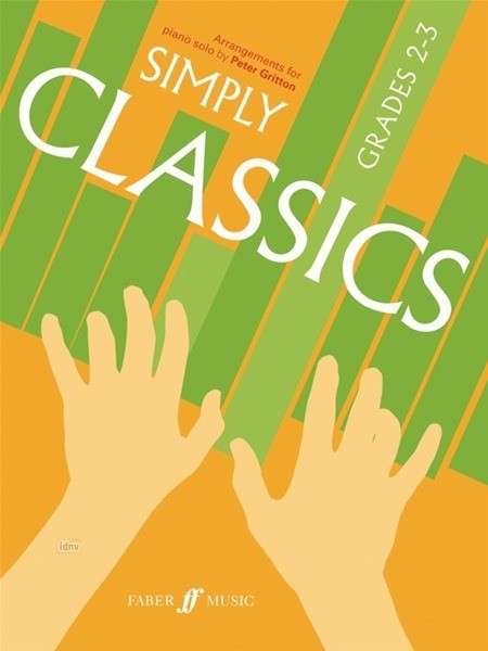 Piano Grades 2-3 - Simply Classics - Peter Gritton - Boeken - Faber Music Ltd - 9780571525522 - 19 februari 2007