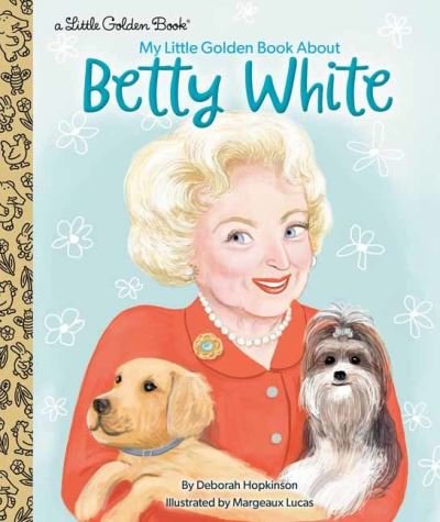 Cover for Deborah Hopkinson · My Little Golden Book About Betty White - Little Golden Book (Hardcover Book) (2021)