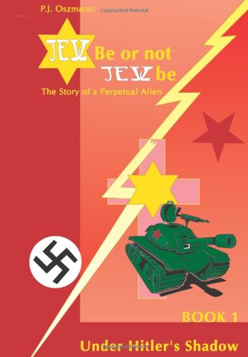 Cover for Peter Oszmann · Jew Be or Not Jew Be: the Story of a Perpetual Alien. Book 1 Under Hitler's Shadow (Paperback Book) (2000)