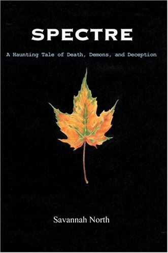 Cover for Savannah North · Spectre: a Haunting Tale of Death, Demons, and Deception (Paperback Book) (2004)