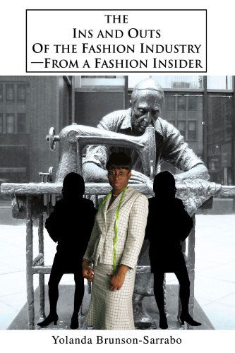 Cover for Yolanda Brunson-sarrabo · The Ins and Outs of the Fashion Industry?from a Fashion Insider (Paperback Book) (2005)