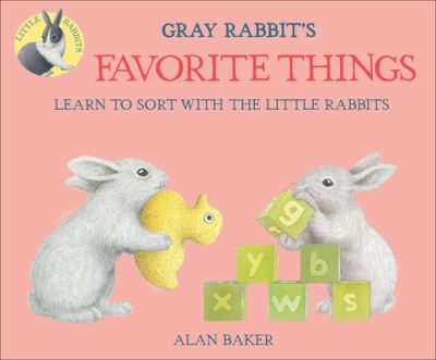 Cover for Alan Baker · Gray Rabbit's Favorite Things (Hardcover Book) (2017)