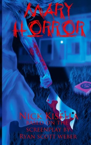 Cover for Nick Kisella · Mary Horror (Paperback Book) [First Printing edition] (2013)