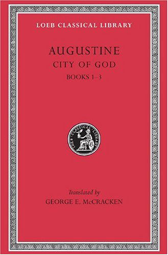 Cover for Augustine · City of God, Volume I: Books 1–3 - Loeb Classical Library (Hardcover Book) [Abridged edition] (1957)