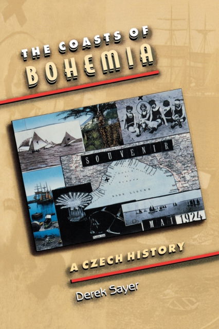 The Coasts of Bohemia: A Czech History - Derek Sayer - Books - Princeton University Press - 9780691050522 - March 19, 2000