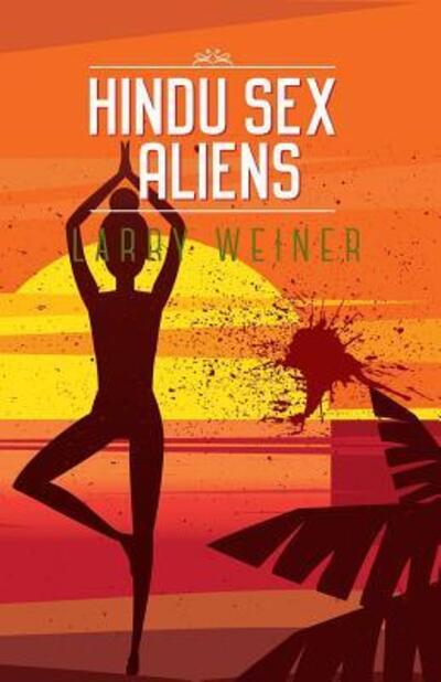 Cover for Larry Weiner · Hindu Sex Aliens (Paperback Book) (2016)