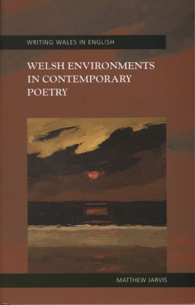 Cover for Matthew Jarvis · Welsh Environments in Contemporary Poetry - Writing Wales in English (Paperback Book) (2008)