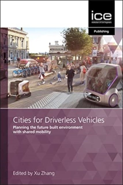 Cover for Xu Zhang · Cities for Driverless Vehicles: Planning the future built environment with shared mobility (Hardcover Book) (2021)