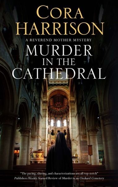 Cover for Cora Harrison · Murder in the Cathedral - A Reverend Mother Mystery (Gebundenes Buch) [Main edition] (2022)