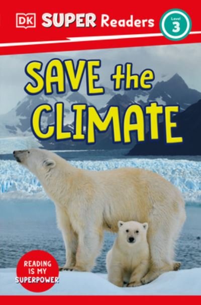Cover for Dk · DK Super Readers Level 3 Save the Climate (Bok) (2023)