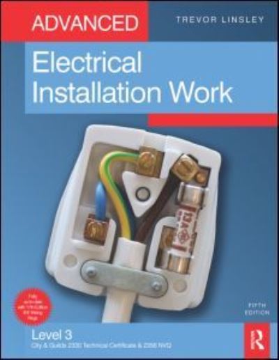 Cover for Trevor Linsley · Advanced Electrical Installation Work : Level 3 City &amp; Guilds 2330 Technical Certificate and 2356 NVQ (Paperback Book) [5 Rev ed edition] (2008)