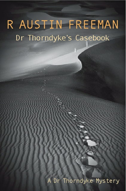 Dr Thorndyke's Casebook - Dr. Thorndyke - R. Austin Freeman - Kirjat - House of Stratus - 9780755103522 - lauantai 11. lokakuuta 2008