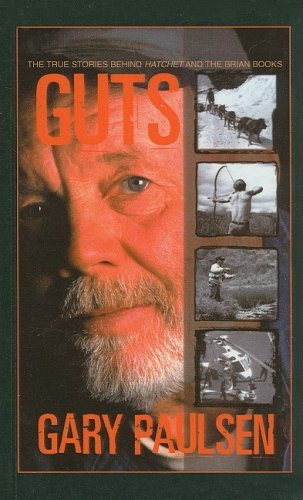 Cover for Gary Paulsen · Guts: the True Stories Behind Hatchet and the Brian Books (Hardcover Book) (2002)