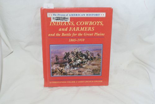 Cover for James Lincoln Collier · Indians, Cowboys and Farmers: 1865-1910 (Drama of American History) (Hardcover Book) (2001)